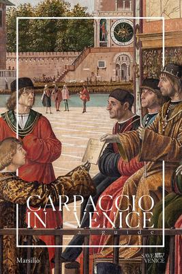 Carpaccio in Venice: A Guide - Vittore Carpaccio