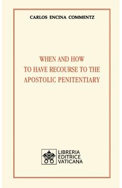 When and how to have recourse to the Apostolic Penitentiary - Carlos Encina Commentz
