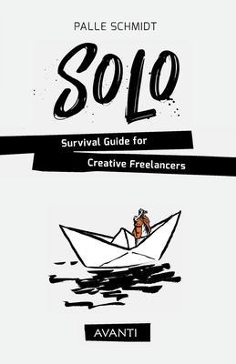 SOLO - Survival Guide for Creative Freelancers - Palle Schmidt
