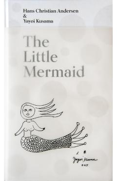 The Little Mermaid by Hans Christian Andersen & Yayoi Kusama: A Fairy Tale of Infinity and Love Forever - Yayoi Kusama
