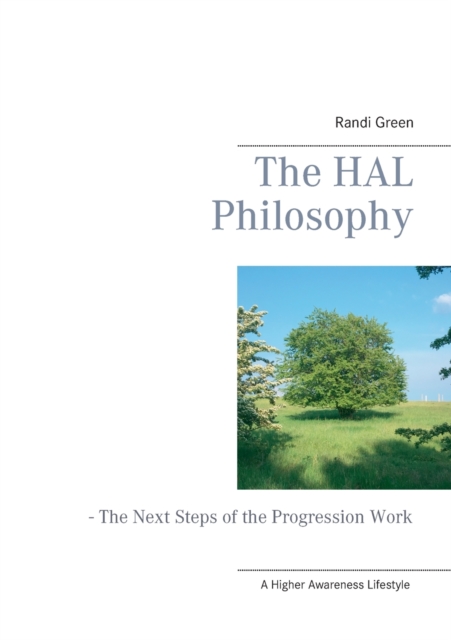 The HAL Philosophy: - The Next Steps of the Progression Work - Randi Green