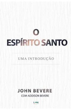 Coperta cărții 'Espirito Santo: Uma Introducao - John Bevere'