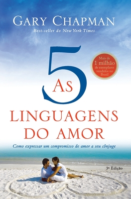 As cinco linguagens do amor - 3a edi&#65533;&#65533;o - Gary Chapman