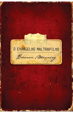 Poza produsului O evangelho maltrapilho - Brennan Manning