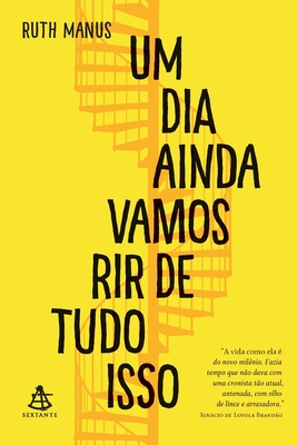 Um dia ainda vamos rir de tudo isso - Ruth Manus