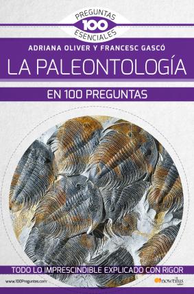 La Paleontolog&#65533;a En 100 Preguntas - Adriana Oliver