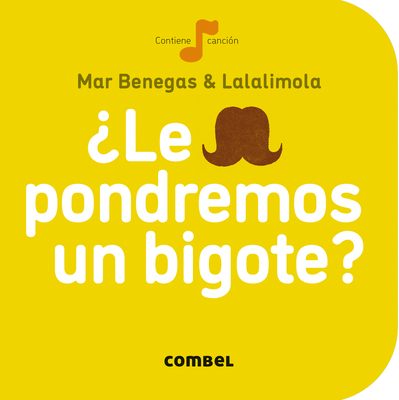 �Le Pondremos Un Bigote? - Mar Benegas