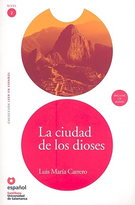 La Ciudad de los Dioses [With CD] - Luis Maria Carrero