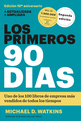Los Primeros 90 D�as (the First 90 Days, Updated and Expanded Edition Spanish Edition) - Michael D. Watkins