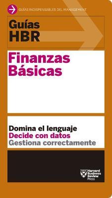 Gu�as Hbr: Finanzas B�sicas (HBR Guide to Finance Basics for Managers Spanish Edition) - Harvard Business Review