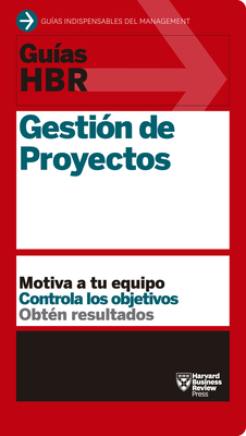 Coperta cărții 'Gu�as Hbr: Gesti�n de Proyectos (HBR Guide to Project Management Spanish Edition) - Harvard Business Review'