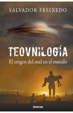 Coperta cărții 'Teovnilog�a: El origen del mal en el mundo - Salvador Freixedo'