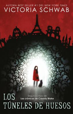 Tunel de Huesos, El - Victoria Schwab