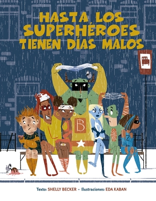 Hasta Los Superh�roes Tienen D�as Malos - Shelly Becker