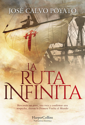 La Ruta Infinita (the Infinite Route - Spanish Edition) - Jos� Calvo Poyato
