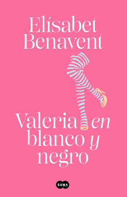 Valeria En Blanco Y Negro / Valeria in Black and White - Elisabet Benavent