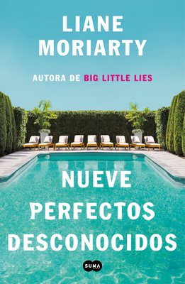 Nueve Perfectos Desconocidos / Nine Perfect Strangers - Liane Moriarty