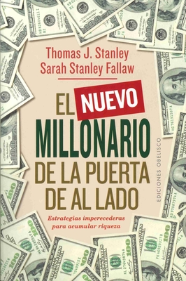 El Nuevo Millonario de la Puerta de Al Lado - Thomas J. Stanley