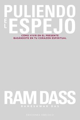Puliendo El Espejo - Ram Dass