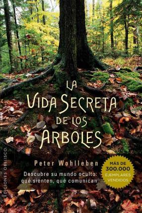 Vida Secreta de Los Arboles - Peter Wohlleben