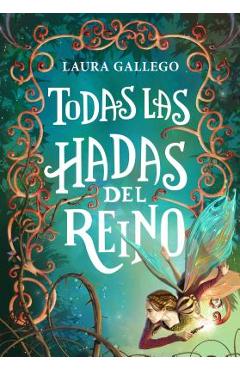 Coperta cărții 'Todas Las Hadas del Reino / All the Fairies in the Kingdom - Laura Gallego'