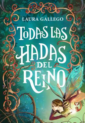 Todas Las Hadas del Reino / All the Fairies in the Kingdom - Laura Gallego