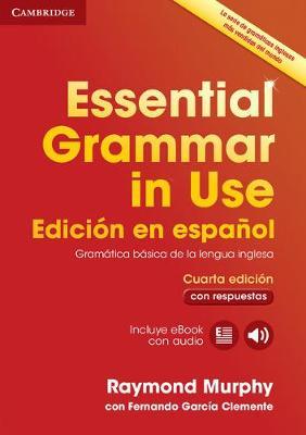 Essential Grammar in Use Book with Answers and Interactive eBook Spanish Edition - Raymond Murphy