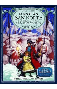 Coperta cărții 'Nicolas San Norte y La Batalla Contra El Rey de Las Pesadillas - William Joyce'