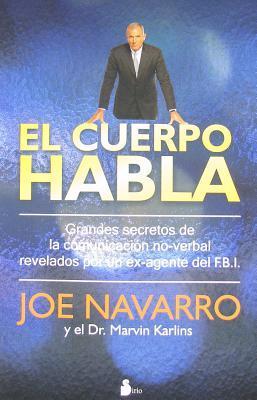 El Cuerpo Habla = What Every Body Is Saying - Joe Navarro