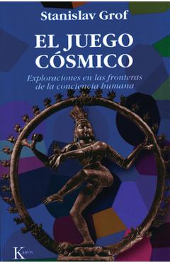 Coperta cărții 'El Juego Cosmico: Exploraciones En Las Fronteras de La Conciencia Humana - Stanislav Grof'