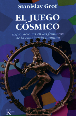Coperta cărții 'El Juego Cosmico: Exploraciones En Las Fronteras de La Conciencia Humana - Stanislav Grof'