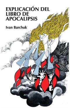 Explicacin del Libro de Apocalipsis = Book of Revelation Explained - Ivan Barchuck