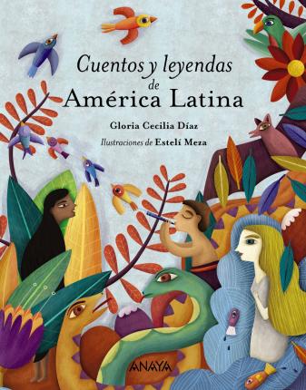 Cuentos Y Leyendas de Am�rica Latina - Gloria Cecilia Diaz