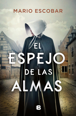 El Espejo de Las Almas / A Mirror Into the Souls - Mario Escobar