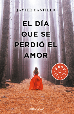 El D�a Que Se Perdi� El Amor / The Day Love Was Lost - Javier Castillo