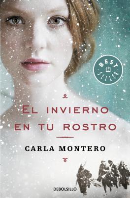 Coperta cărții 'El Invierno En Tu Rostro / Winter in Your Face - Carla Montero'