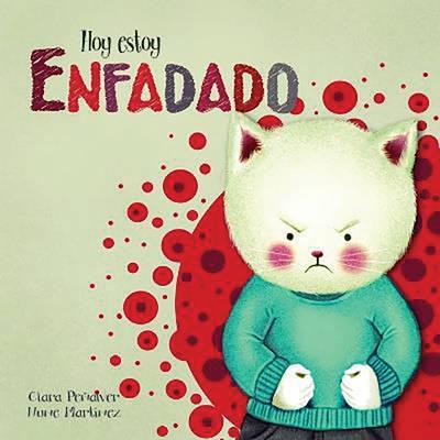 Hoy Estoy... Enfadado - Clara Pe�alver Jurado