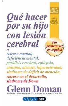 Coperta cărții 'Que Hacer Por Su Hijo Con Lesion Cerebral - Glenn Doman'