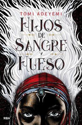 Hijos de Sangre Y Hueso - Tomi Adeyemi