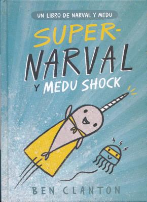 Super-Narval Y Medu Shock - Ben Clanton