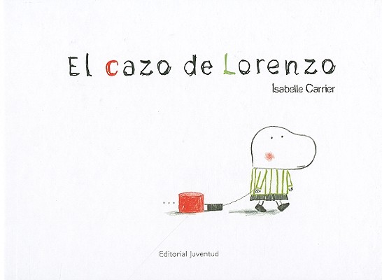 El Cazo de Lorenzo = Lorenzo's Casserole - Isabelle Carrier