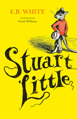 Stuart Little (Spanish Edition) - E. B. White