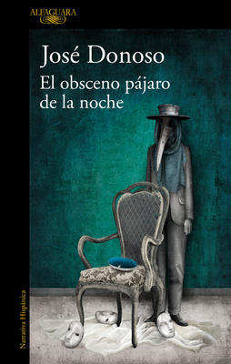 El Obsceno P�jaro de la Noche / The Obscene Bird of Night - Jose Donoso
