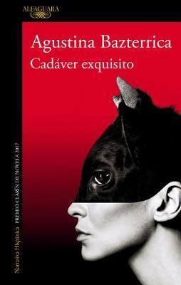 Cad�ver Exquisito (Premio Clar�n 2017) / Tender Is the Flesh - Agustina Bazterrica