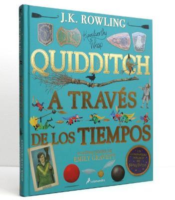 Quidditch a Trav&#65533;s de Los Tiempos. Edici&#65533;n Ilustrada / Quidditch Through the Ages: The Illustrated Edition - J. K. Rowling