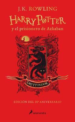 Harry Potter Y El Prisionero de Azkaban. Edici&#65533;n Gryffindor / Harry Potter and the Prisoner of Azkaban. Gryffindor Edition - J. K. Rowling