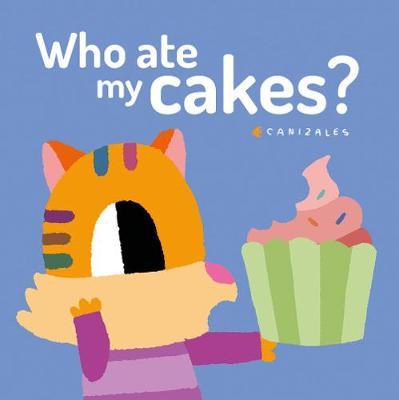 Who Ate My Cakes? - Canizales