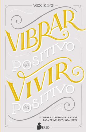 Coperta cărții 'Vibrar En Positivo, Vivir En Positivo - Vex King'
