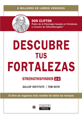Descubre Tus Fortalezas 2.0 (Strengthsfinder 2.0 Spanish Edition): Strengthsfinder 2.0 (Spanish Edition) - Tom Rath