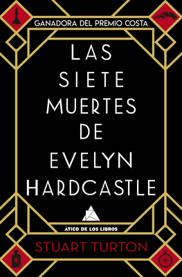 Las Siete Muertes de Evelyn Hardcastle - Stuart Turton